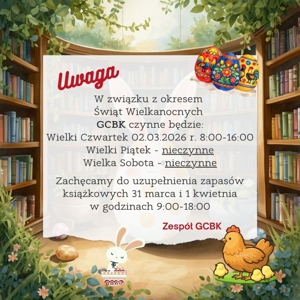 Godziny pracy GCBK w okresie Świąt Wielkanocnych